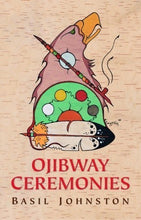 Load image into Gallery viewer, Ojibway Ceremonies