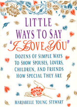 Load image into Gallery viewer, Little Ways To Say I Love You
