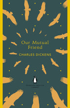 Load image into Gallery viewer, Penguin English Library Our Mutual Friend
