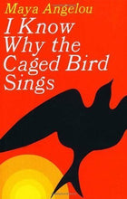 Load image into Gallery viewer, I Know Why the Caged Bird Sings