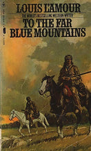 Load image into Gallery viewer, To the Far Blue Mountains: The Sacketts