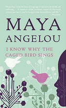 Load image into Gallery viewer, I Know Why the Caged Bird Sings