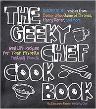 Load image into Gallery viewer, The Geeky Chef Cookbook