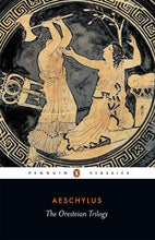 Load image into Gallery viewer, The Oresteian Trilogy