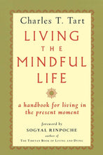 Load image into Gallery viewer, Living the Mindful Life: A Handbook for Living in the Present Moment cover image