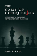 Load image into Gallery viewer, The Game of Conquering: Strategies To Overcome Fears In Network Marketing cover image