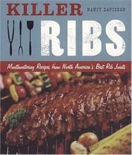 Load image into Gallery viewer, Killer Ribs: Mouthwatering Recipes from North America's Best Rib Joints cover image