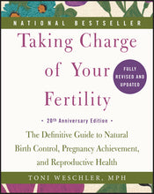 Load image into Gallery viewer, Taking Charge Of Your Fertility (Revised Edition)