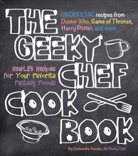 Load image into Gallery viewer, The Geeky Chef Cookbook