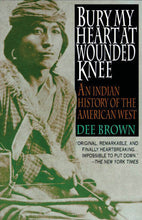 Load image into Gallery viewer, Bury My Heart at Wounded Knee