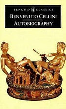 Load image into Gallery viewer, The Autobiography of Benvenuto Cellini