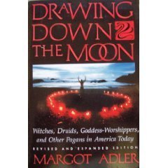 Drawing Down the Moon : Witches, Druids, Goddess-Worshippers, and Other Pagans in America Today