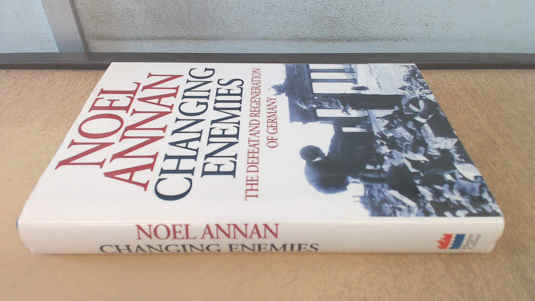 Changing Enemies: The Defeat and Regeneration of Germany