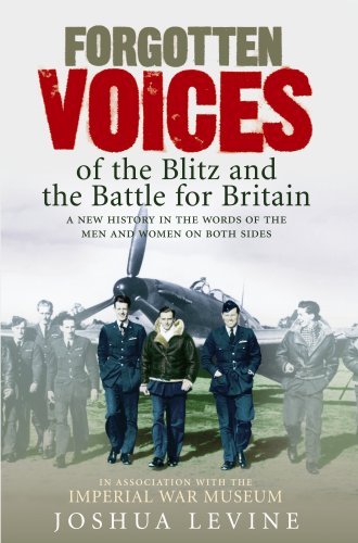 Forgotten Voices of the Blitz and the Battle of Britain