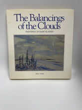 Load image into Gallery viewer, The Balancings of the Clouds: Paintings of Mary Klassen
