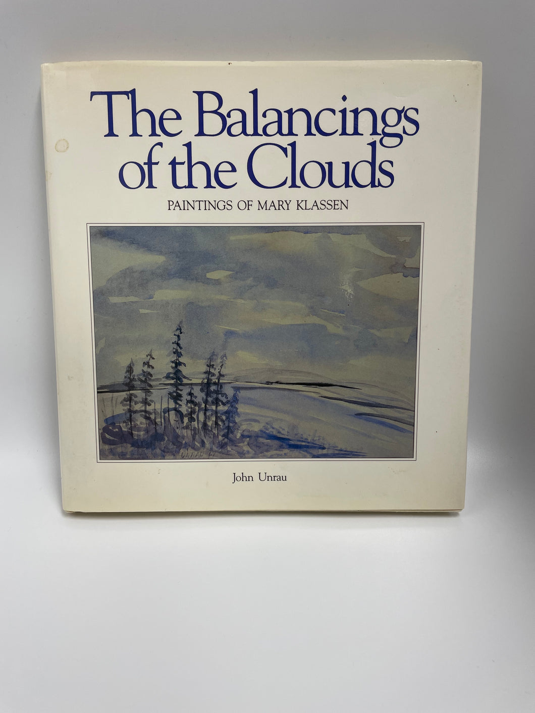 The Balancings of the Clouds: Paintings of Mary Klassen