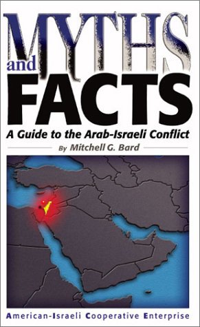 Myths and Facts: A Guide to the Arab-Israel Conflict