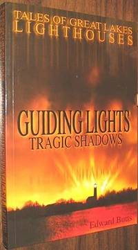 Guiding Lights, Tragic Shadows: Tales of Great Lakes Lighthouses