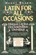 Load image into Gallery viewer, Latin for All Occasions: Lingua Latina Occasionibus Omnibus (English and Latin Edition)
