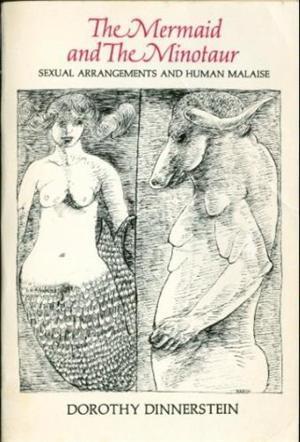 The Mermaid and the Minotaur: Sexual Arrangements and Human Malaise