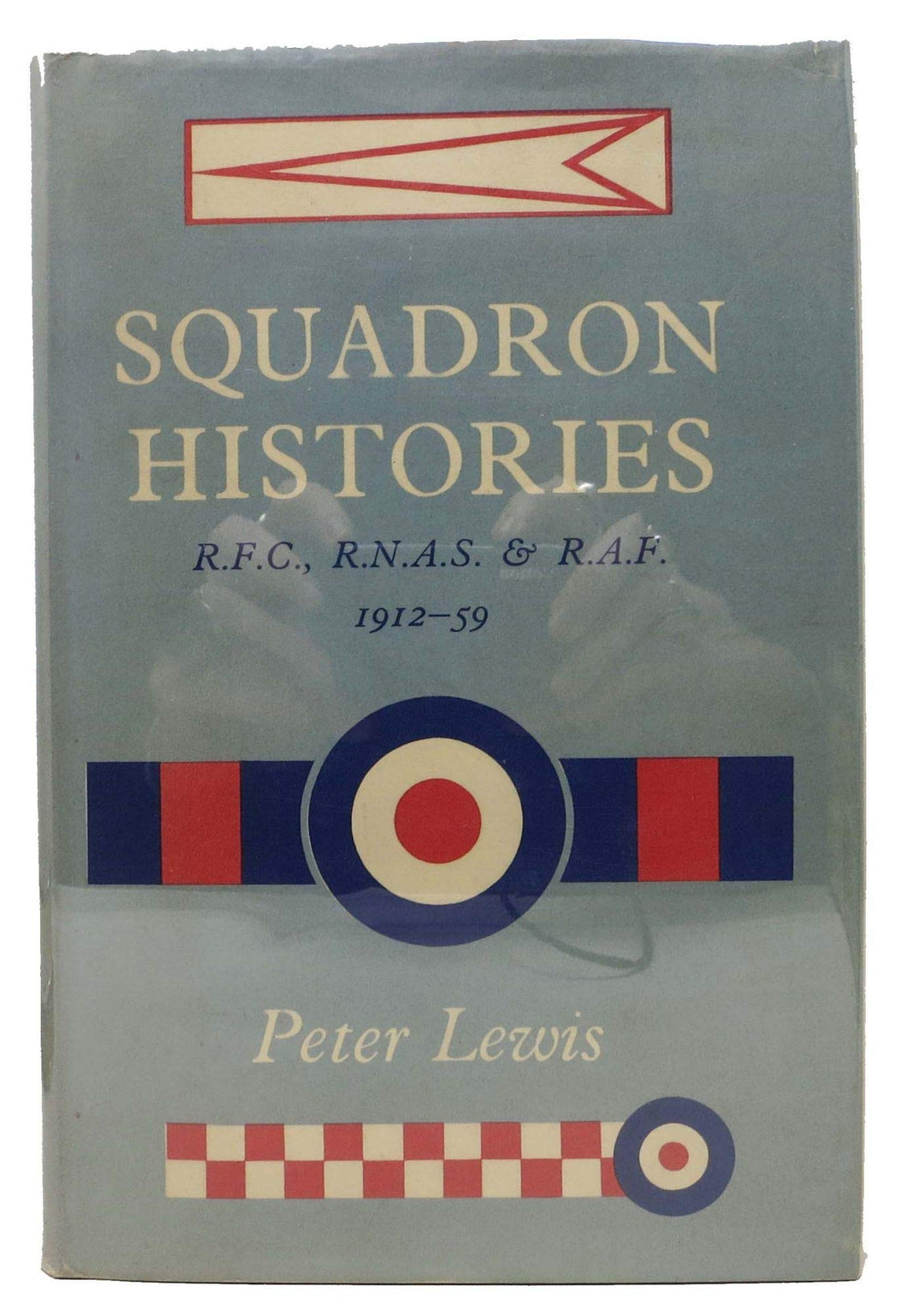 Squadron Histories - R.F.C, R.N.A.S. And R.A.F. 1912-59