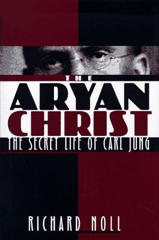 The Aryan Christ: The Secret Life of Carl Jung
