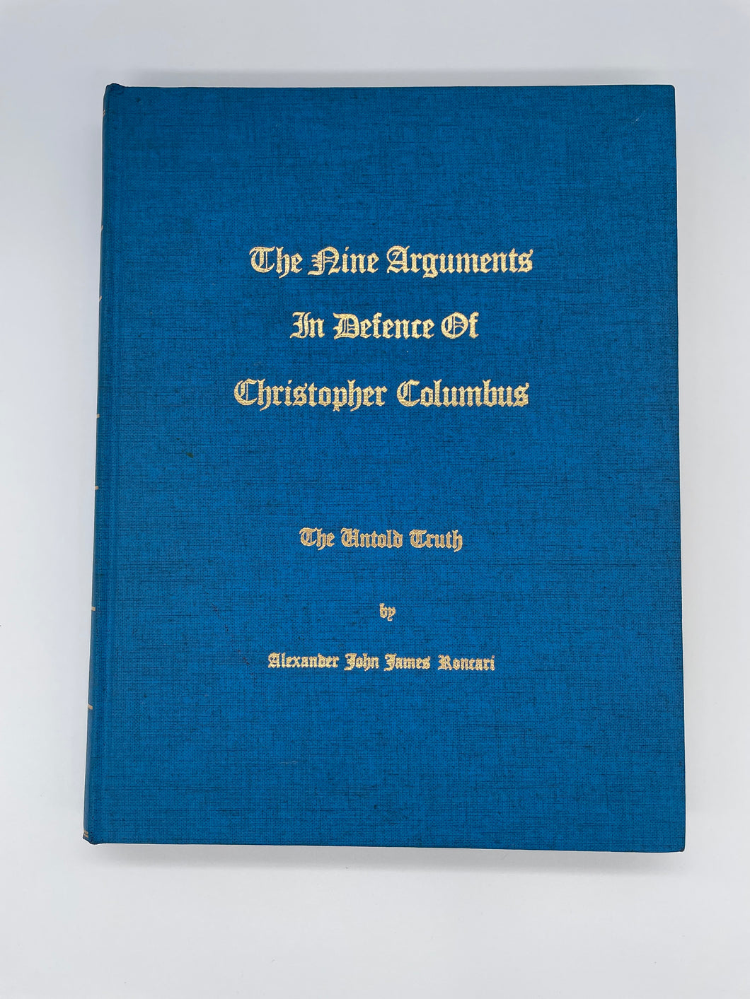 The Nine Arguments in Defence of Christopher Columbus: The Untold Truth