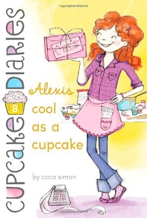 Alexis Cool as a Cupcake : Cupcake Diaries #8