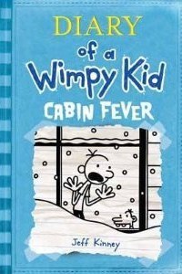 Cabin Fever (Diary of a Wimpy Kid #6)