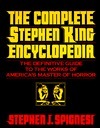 The Complete Stephen King Encyclopedia: The Definitive Guide to the Works of America's Master of Horror
