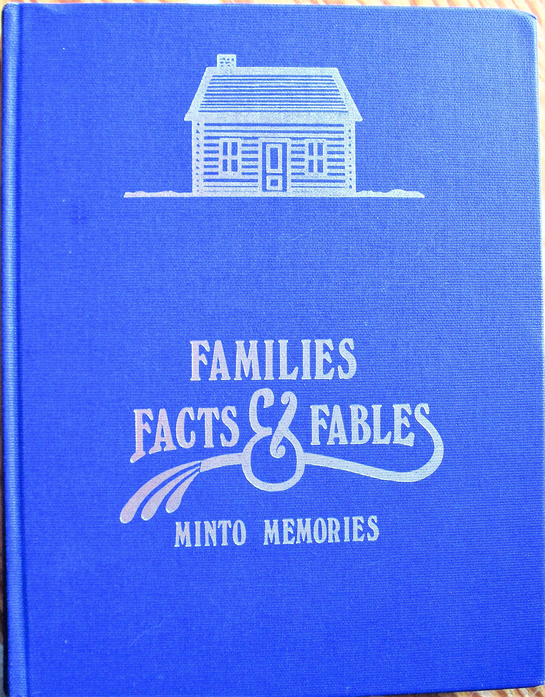 Families, Facts & Fables: Minto Memories
