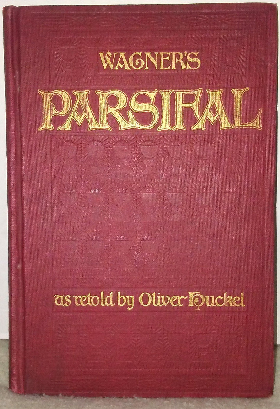 Wagner's Parsifal as retold by Oliver Huckel - Embossed Red Binding - 1903 printing