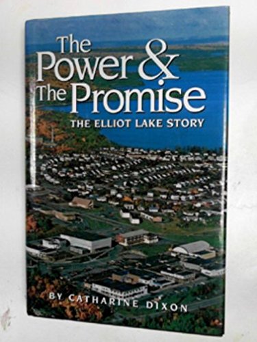 The Power and the Promise: The Elliot Lake Story