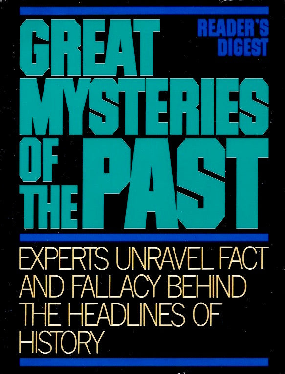 Great Mysteries of the Past: Experts Unravel Fact and Fallacy Behind the Headlines of History