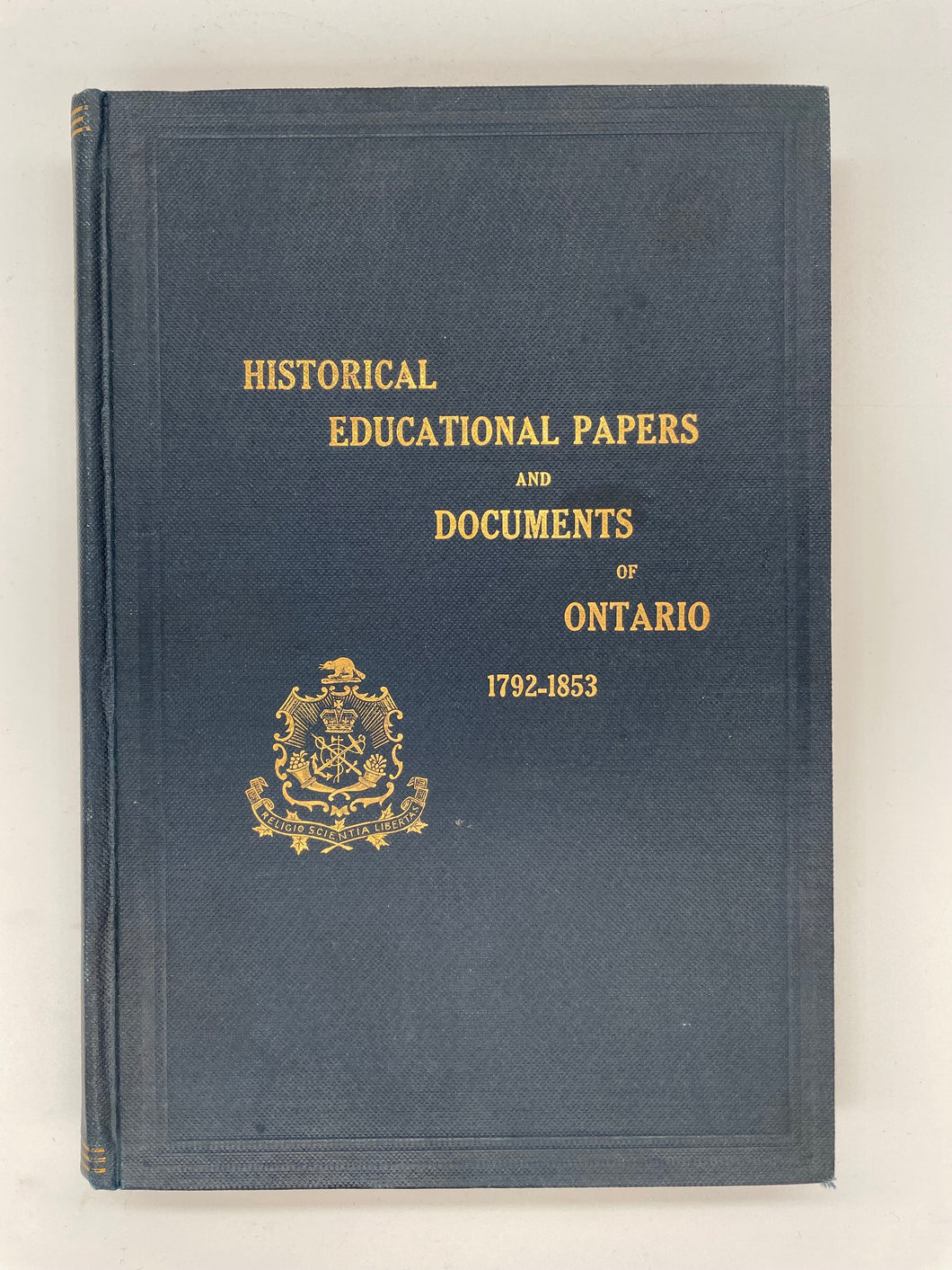 Historical Educational Papers and Documents of Ontario 1792 - 1853 Volume 1