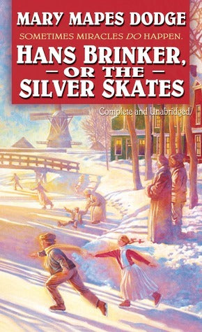 Hans Brinker or The Silver Skates
