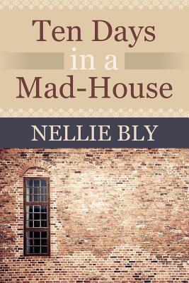 Ten Days in a Mad-House