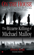 Load image into Gallery viewer, On the House: The Bizare Killing of Michael Malloy
