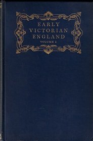 Early Victorian England: Volume I: 1830-1865