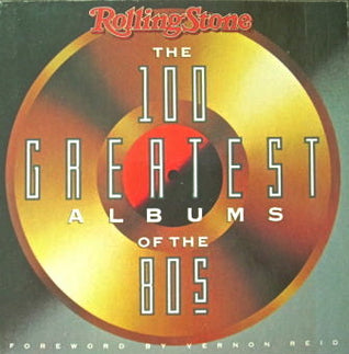 Rolling Stone: The 100 Greatest Albums of the 80's