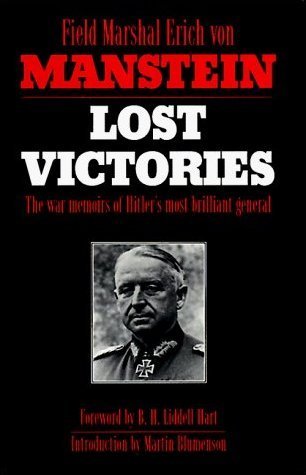Lost Victories: The War Memoirs of Hitler's Most Brilliant General