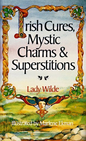 Irish Cures, Mystic Charms, and Superstitions