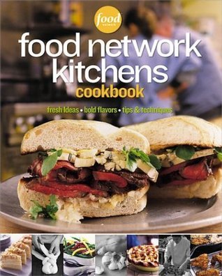 Food Network Kitchens Cookbook: Fresh Ideas, Bold Flavors, Tips & Techniques  Food Network Kitchens