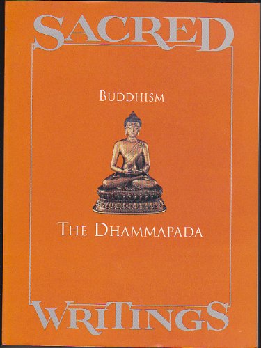 Sacred Writings. Buddhism, Dhammapada. Volume 6 Vol Six