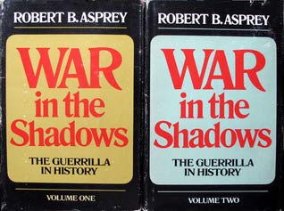 War in the Shadows; The Guerrilla in History - Volume One and Two