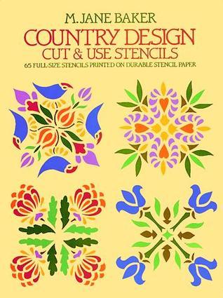 Country Design Cut & Use Stencils: 65 Full-Size Stencils Printed on Durable Stencil Paper