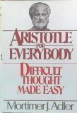 Aristotle for Everybody: Difficult Thought Made Easy