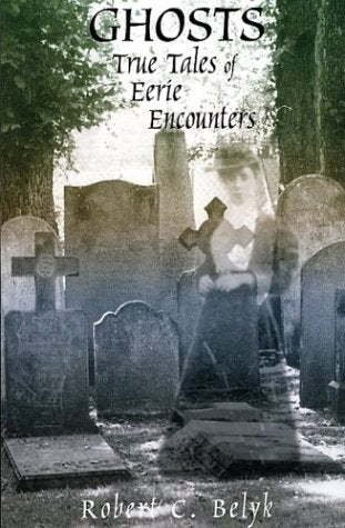 Ghosts: True Tales of Eerie Encounters