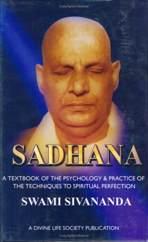 Sadhana: A Textbook of the Psychology & Practice of the Techniques to Spiritual Perfection