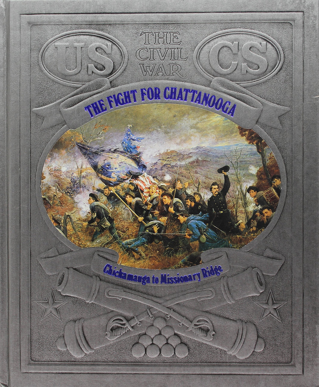The Fight for Chattanooga: Chickamauga to Missionary Ridge